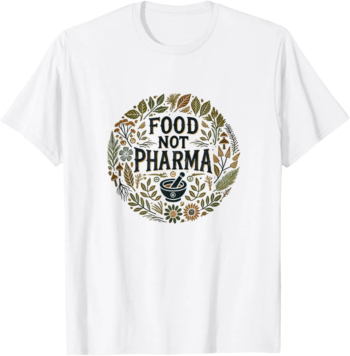 Food Not Pharma Natural Organic and Healthy Lifestyle Woman T-Shirt