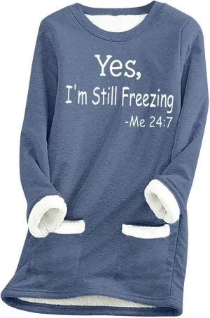 Yes,I'm Still -Me 24:7 Sherpa Lined Sweatshirt Women Fuzzy Fleece Thermal Outerwear Letter Print Pullover